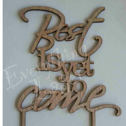 THE BEST IS YET TO COME